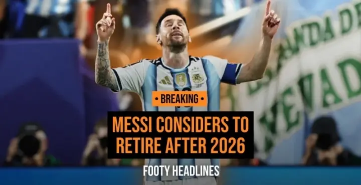 Prominent Outlet Reveals: 39-Year-Old Lionel Messi Considering Retirement After 2026 Season